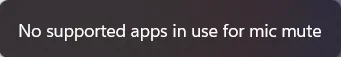 No_supported_apps_in_use_for_mic_mute.webp No_supported_apps_in_use_for_mic_mute.webp