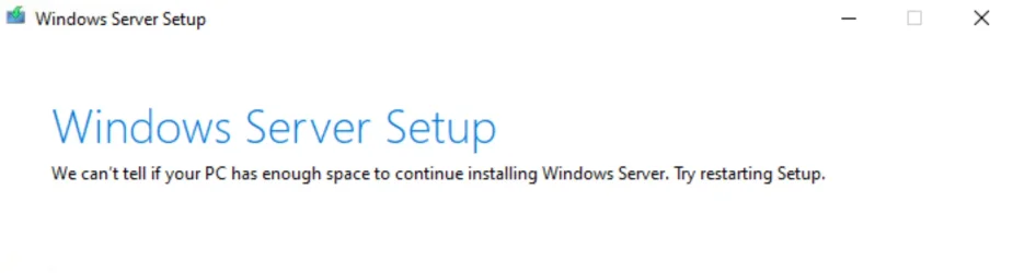 We can't tell if your PC has enough space to continue installing Windows Server.webp
