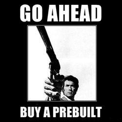 Go Ahead, Buy a Prebuilt.png
