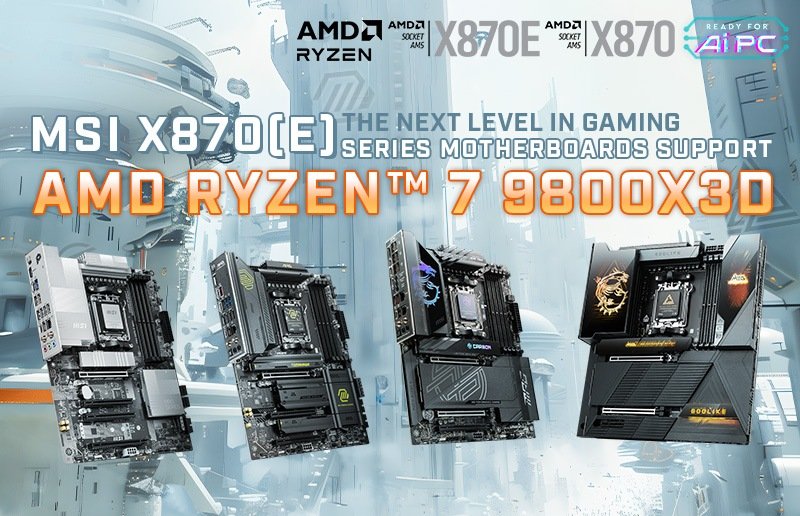 MSI X870(E) Series Motherboard and AMD Ryzen 7 9800X3D support Windows 11 Forum