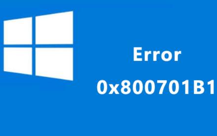 How To Fix Error 0x800701B1 In Windows 10