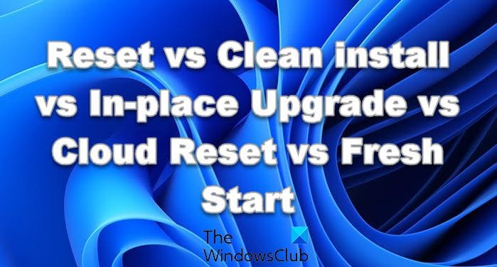 Clean Install Definition Windows Reset or Clean Install? | Windows 11 Forum